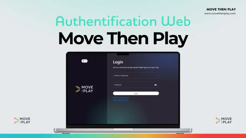 MOVE THEN PLAY Mobile Application Authentification web